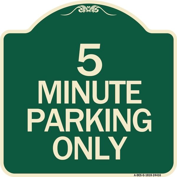 Signmission 5 Minute Parking Only Heavy-Gauge Aluminum Architectural Sign, 18" x 18", G-1818-24416 A-DES-G-1818-24416 - main